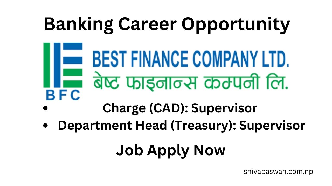 Best Finance Company Limited Vacancy for Supervisor Position CAD 1