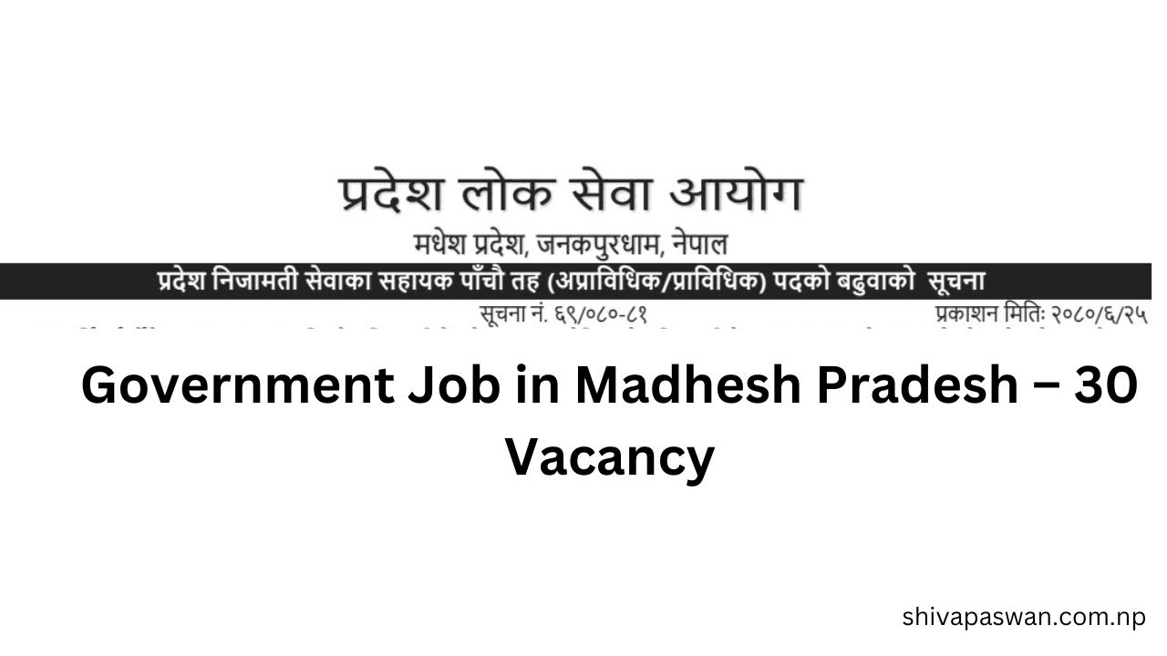 Government Job in Madhesh Pradesh – 30 Vacancy 1