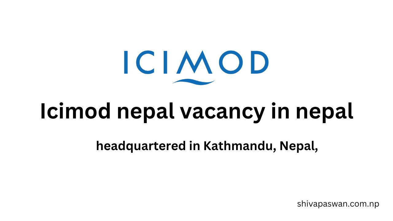 Hydrogeologist Icimod nepal vacancy in nepal