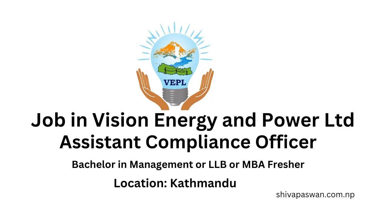 Vision Energy and Power Ltd Vacancy for Assistant Compliance Officer in Nepal 1