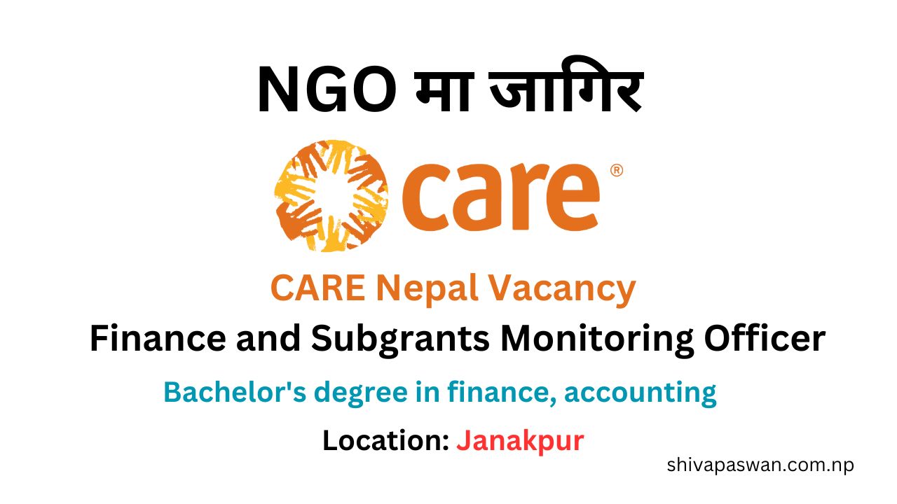 CARE Nepal Vacancy for Finance and Subgrants Monitoring Officer 1