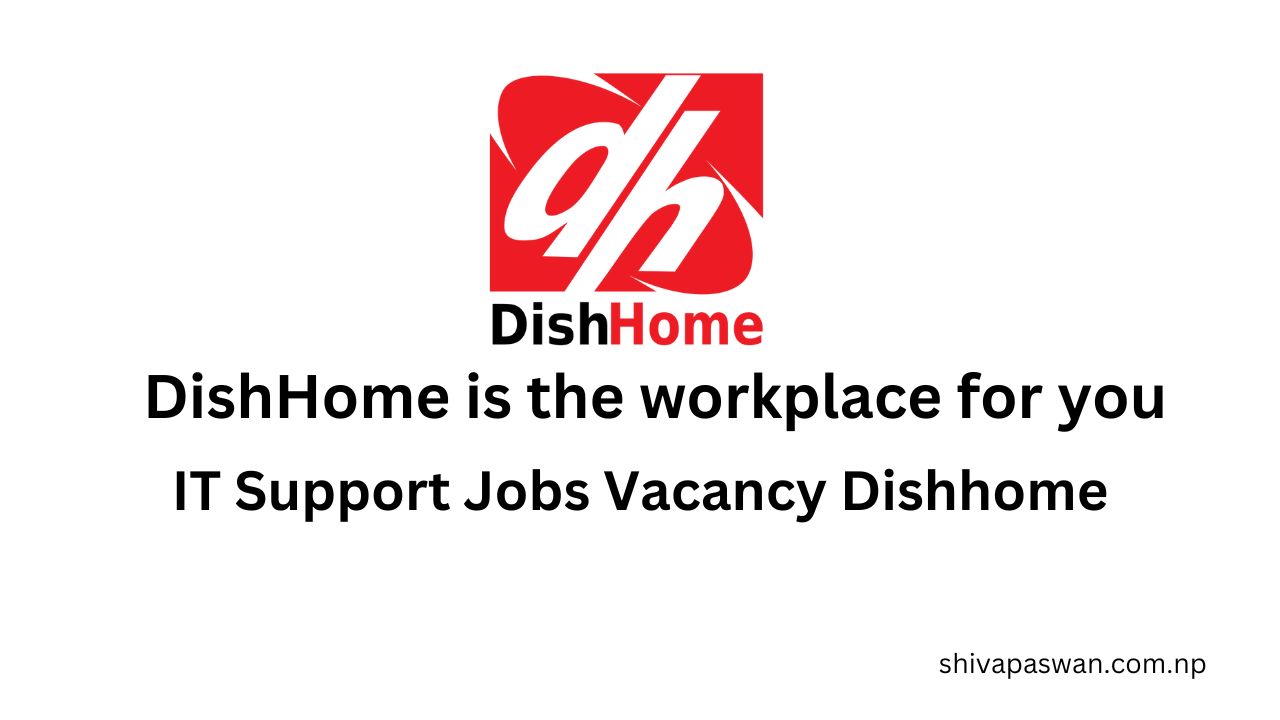 IT Support Jobs Vacancy DishHome 1