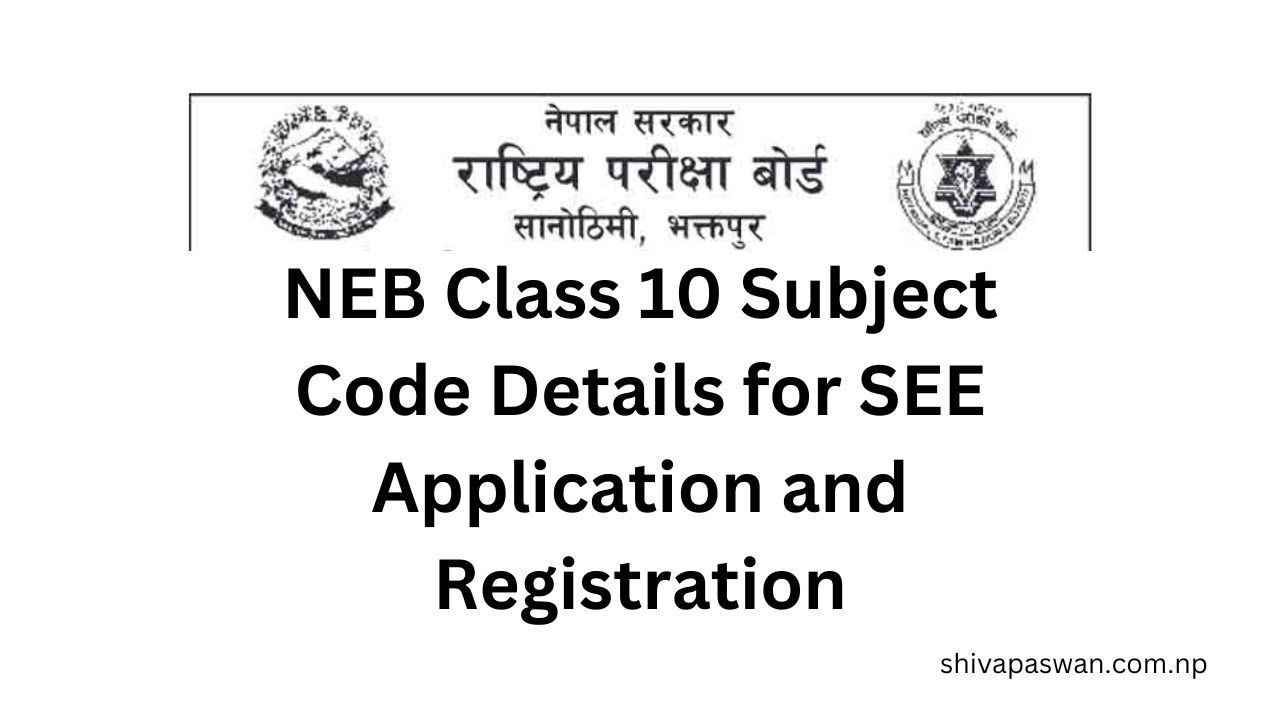 NEB Class 10 Subject Code Details for SEE Application and Registration 1 NEB Class 10 Subject Code Details for SEE Application and Registration 1 2