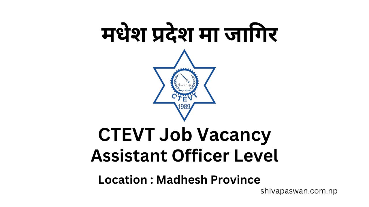 CTEVT Job Vacancy For Assistant Officer Level 1
