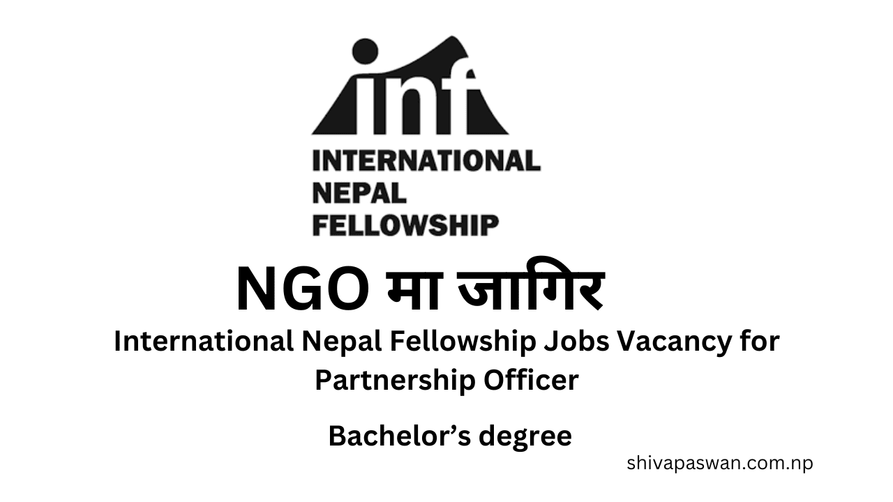 International Nepal Fellowship Jobs Vacancy for Partnership Officer 1
