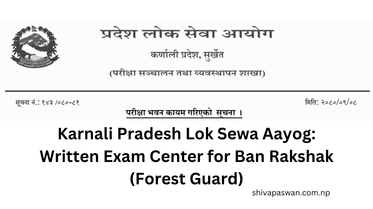 Karnali Pradesh Lok Sewa Aayog Written Exam Center for Ban Rakshak Forest Guard 1