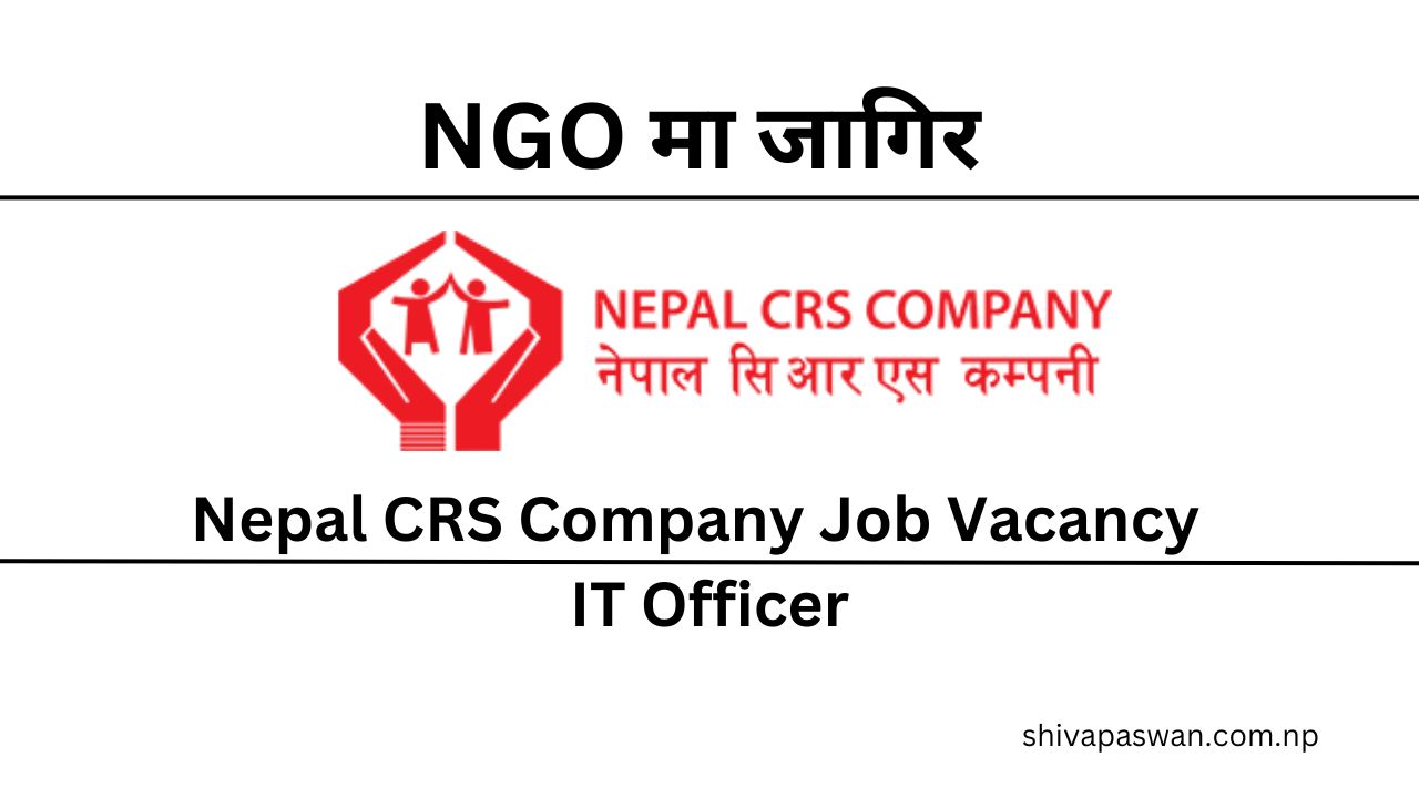 Nepal CRS Company Job Vacancy For IT Officer 1