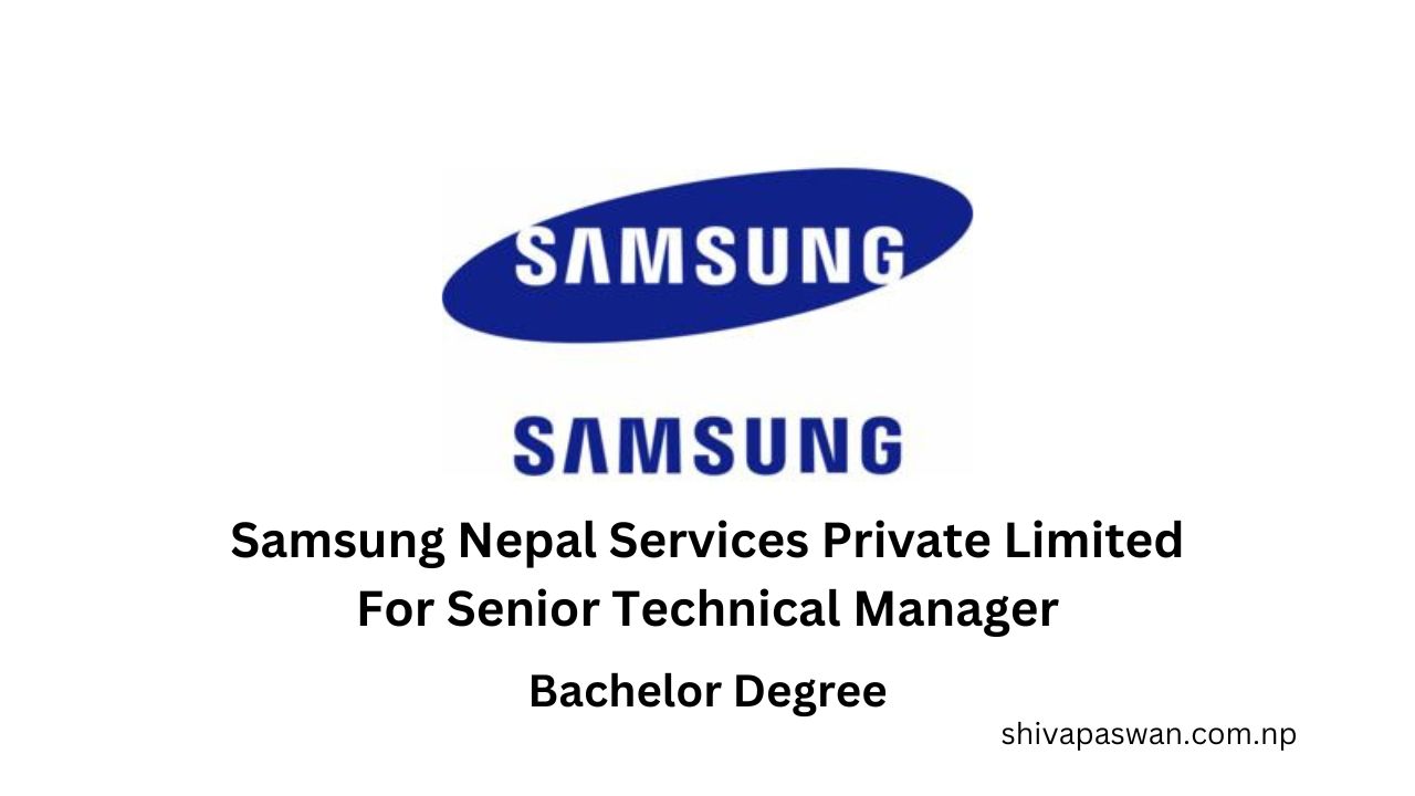 Samsung Nepal Services Private Limited For Senior Technical Manager 1