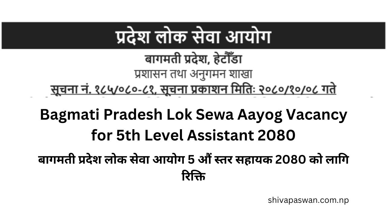 Bagmati Pradesh Lok Sewa Aayog Job Vacancy for 5th Level Assistant 2080 1