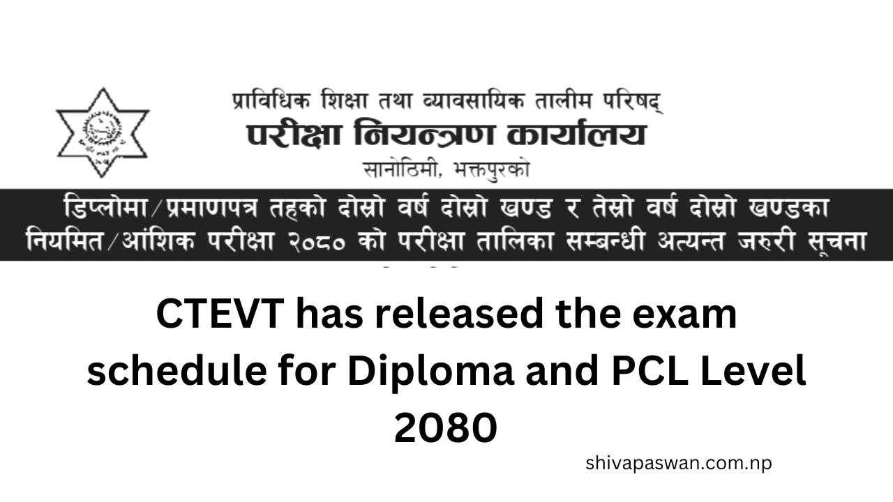 CTEVT has released the exam schedule for Diploma and PCL Level 2080 1