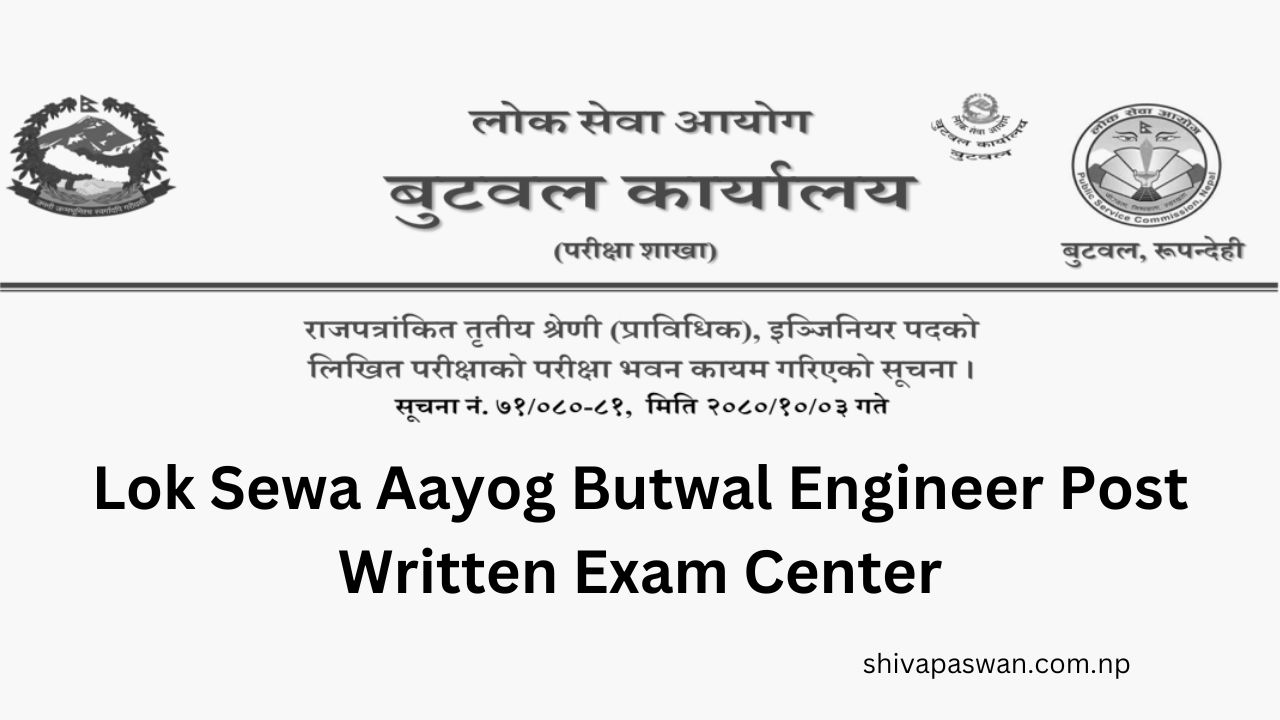 Lok Sewa Aayog Butwal Engineer Post Written Exam Center 1