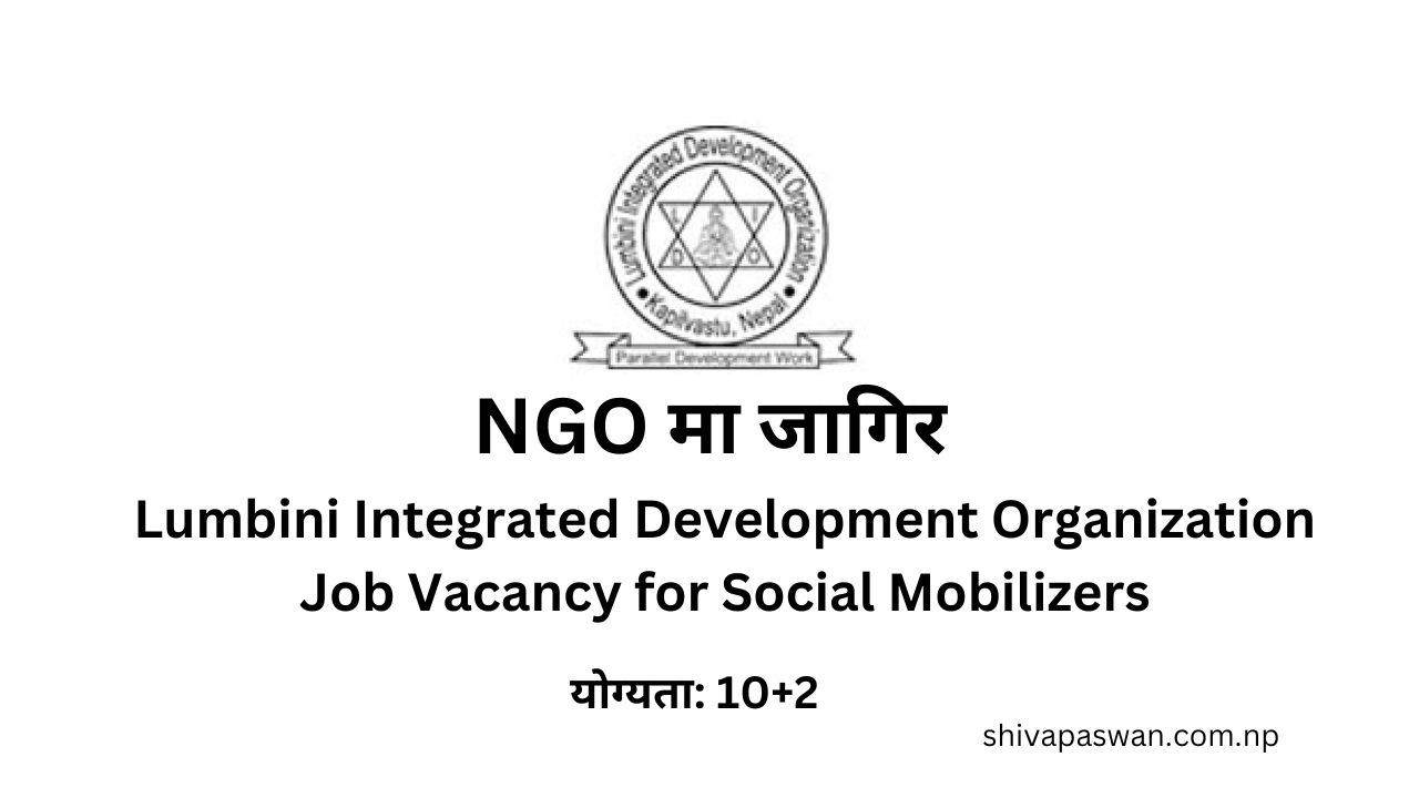 Lumbini Integrated Development Organization Job Vacancy for Social Mobilizers