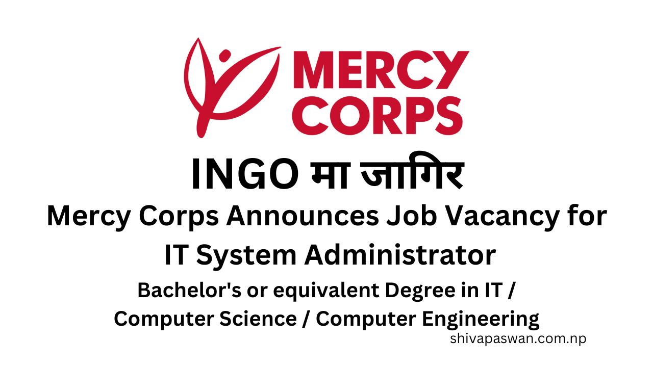 Mercy Corps Announces Job Vacancy for IT System Administrator 1