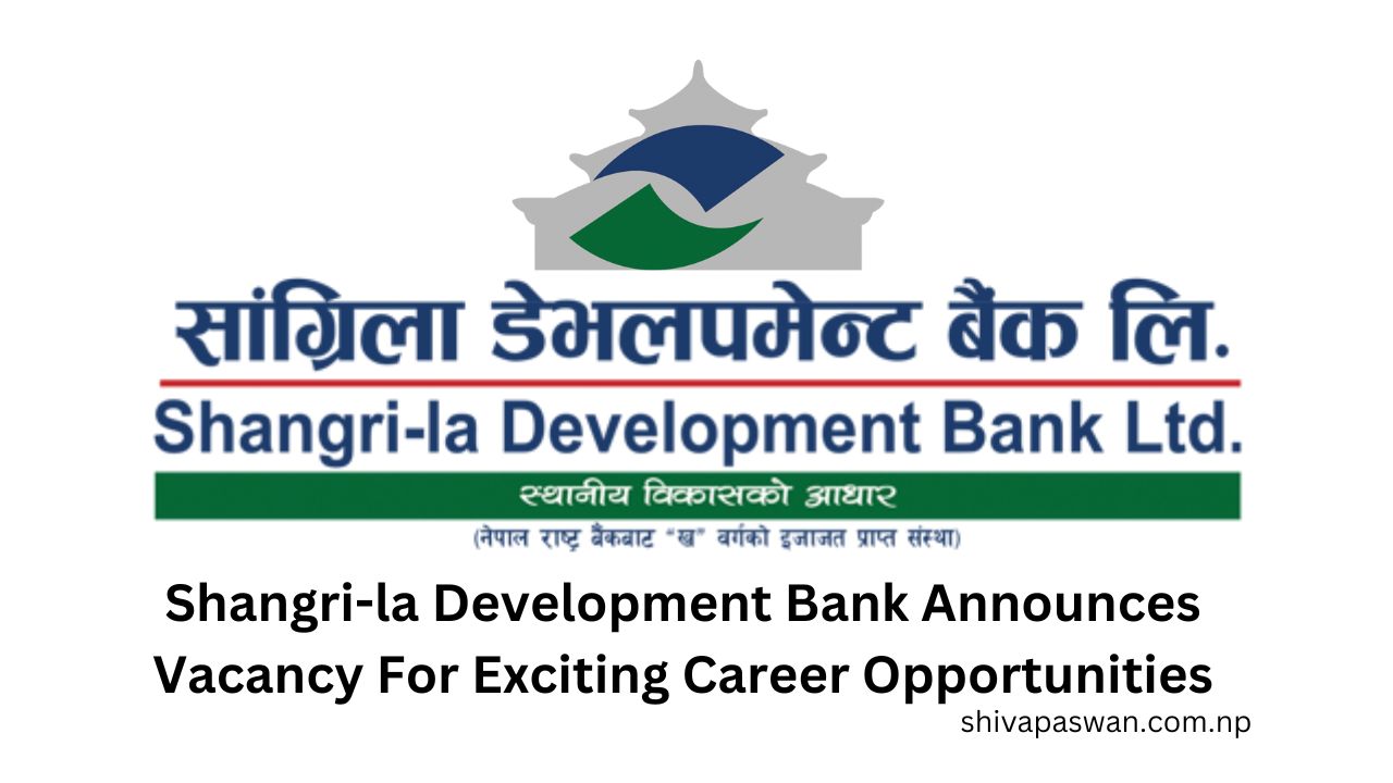 Shangri la Development Bank Announces Vacancy For Exciting Career Opportunities 1