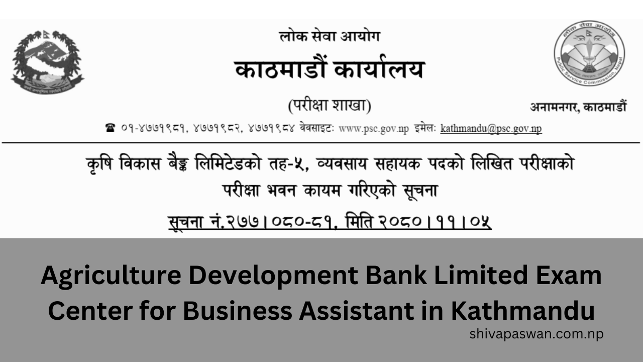 Agriculture Development Bank Limited Exam Center for Business Assistant in Kathmandu