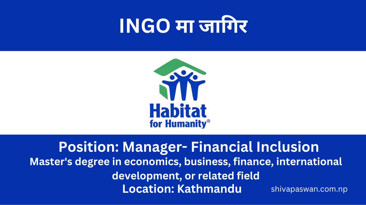 Habitat for Humanity Nepal Announces Job Vacancy for Manager- Financial Inclusion