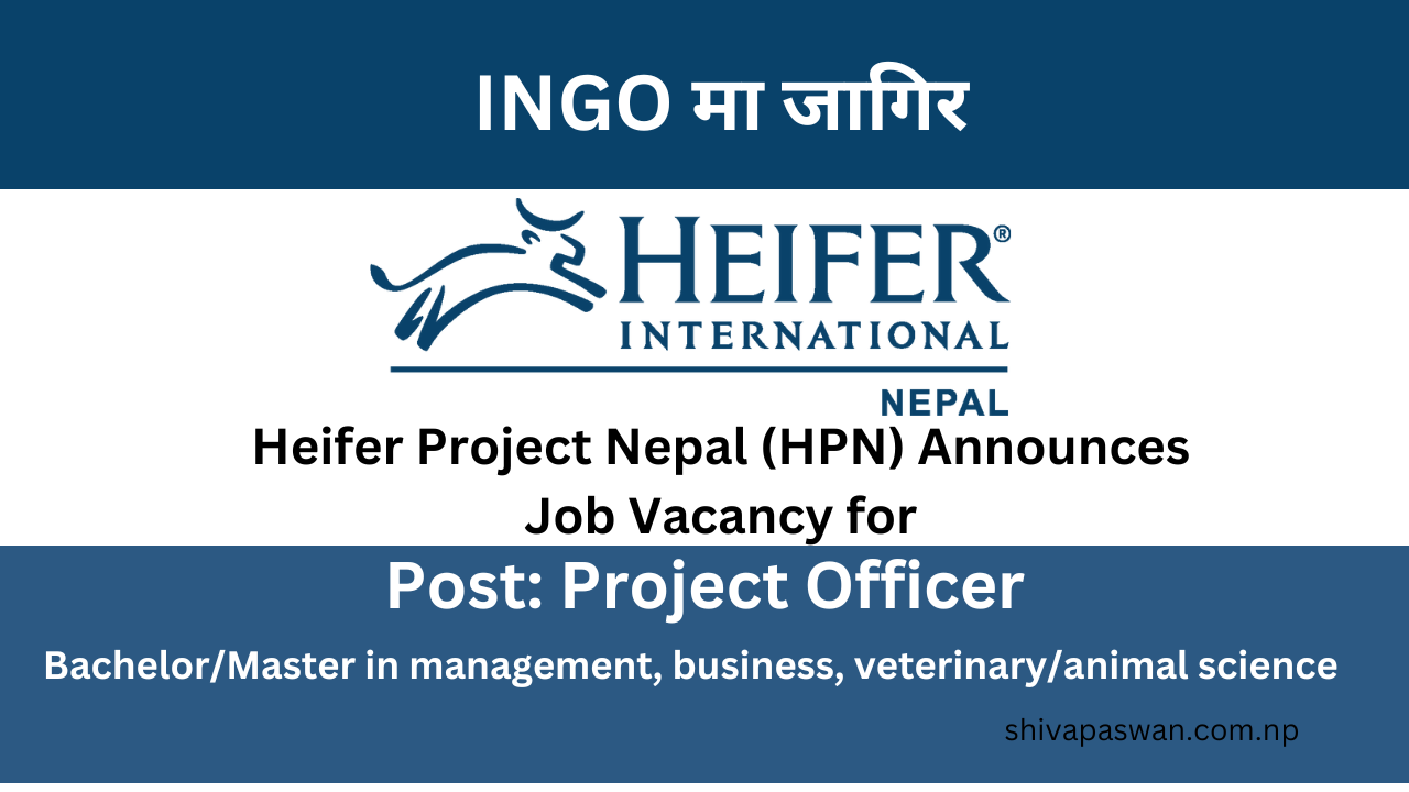 Heifer Project Nepal (HPN) Announces Job Vacancy for Project Officer
