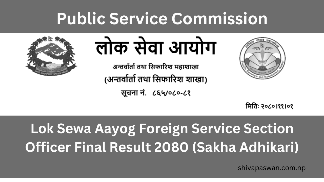 Lok Sewa Aayog Foreign Service Section Officer Final Result 2080 (Sakha Adhikari)