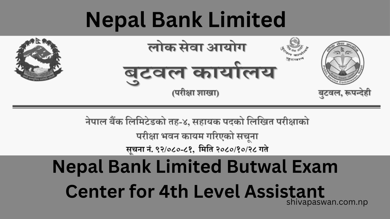 Nepal Bank Limited Butwal Exam Center for 4th Level Assistant