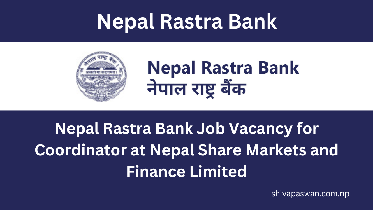 Nepal Rastra Bank Job Vacancy for Coordinator at Nepal Share Markets and Finance Limited