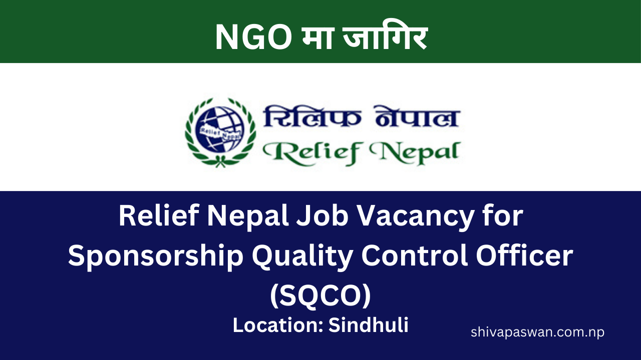 Relief Nepal Job Vacancy for Sponsorship Quality Control Officer (SQCO)