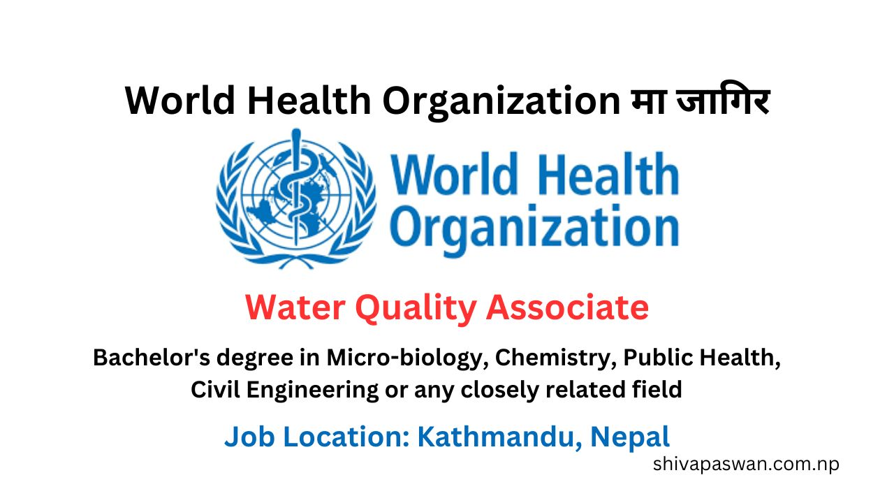 WHO Nepal Announces Job Vacancy for Water Quality Associate