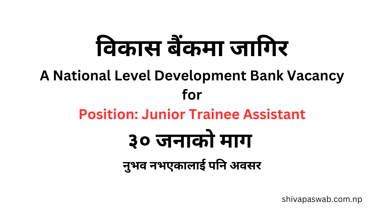 A National Level Development Bank Vacancy for Position Junior Trainee Assistant