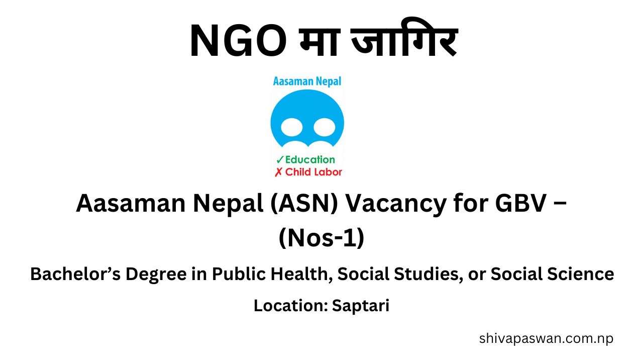 Aasaman Nepal (ASN) Vacancy for GBV – (Nos-1)