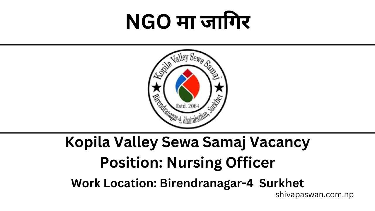 Kopila Valley Sewa Samaj Vacancy For Nursing Officer