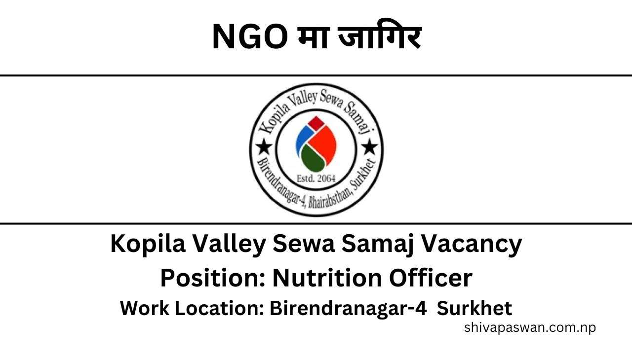 Kopila Valley Sewa Samaj Vacancy For Nutrition Officer
