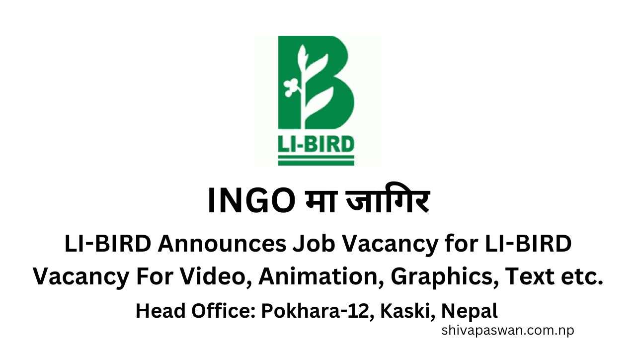 LI-BIRD Vacancy For Video, Animation, Graphics, Text etc.