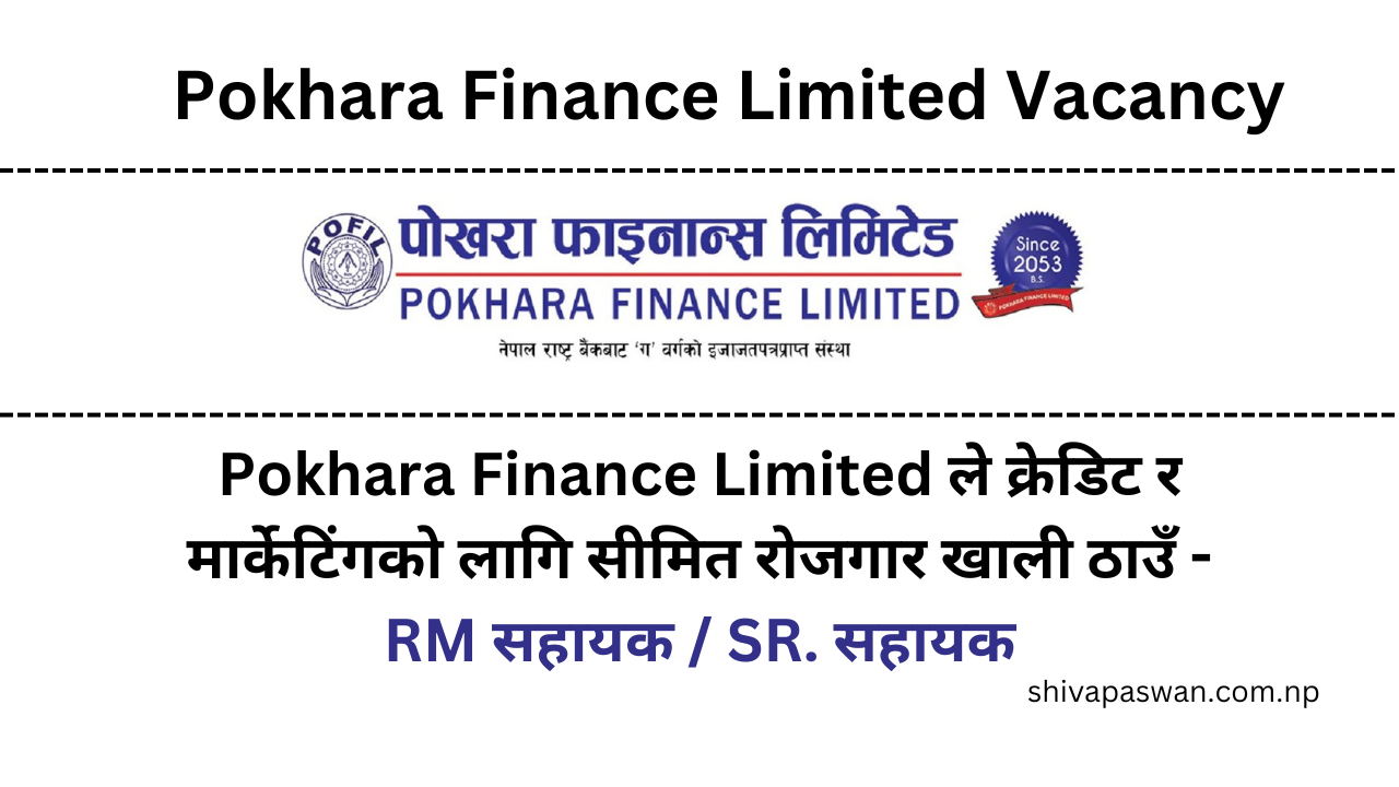 Pokhara Finance Limited Vacancy for Credit and Marketing - RM Assistant Sr. Assistant
