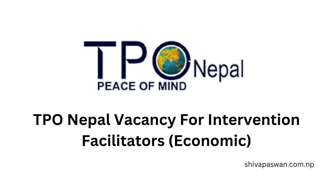 TPO Nepal Vacancy For Intervention Facilitators (Economic)