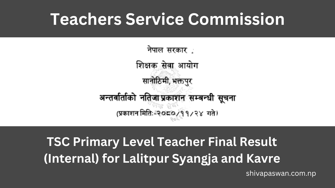 TSC Primary Level Teacher Final Result (Internal) for Lalitpur Syangja and Kavre