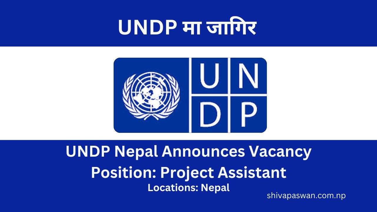 UNDP Nepal Announces Vacancy For Project Assistant