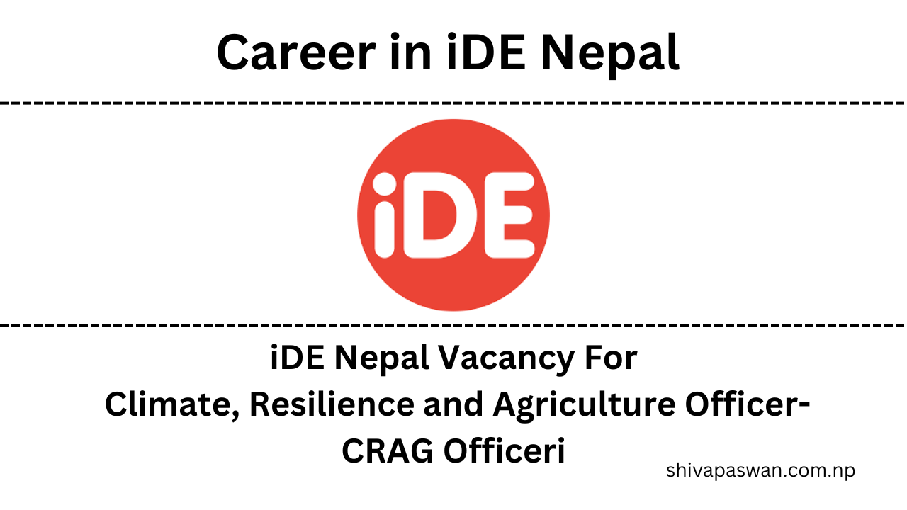 iDE Nepal Vacancy For Climate, Resilience and Agriculture Officer- CRAG Officeri