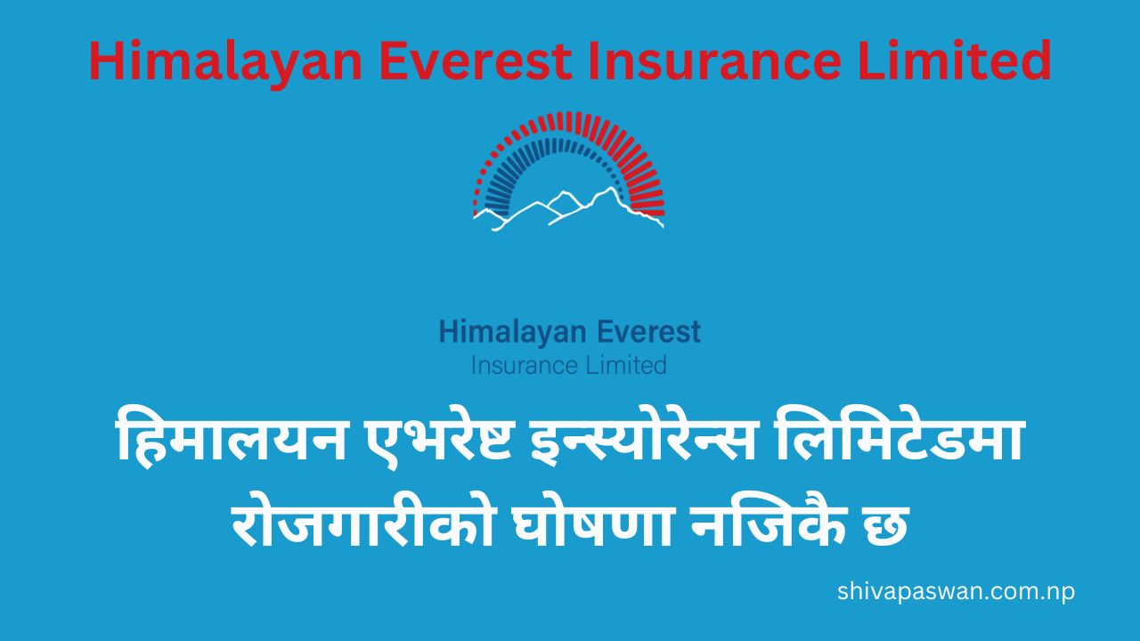 Himalayan Everest Insurance Limited Job Vacancy Announcement Near