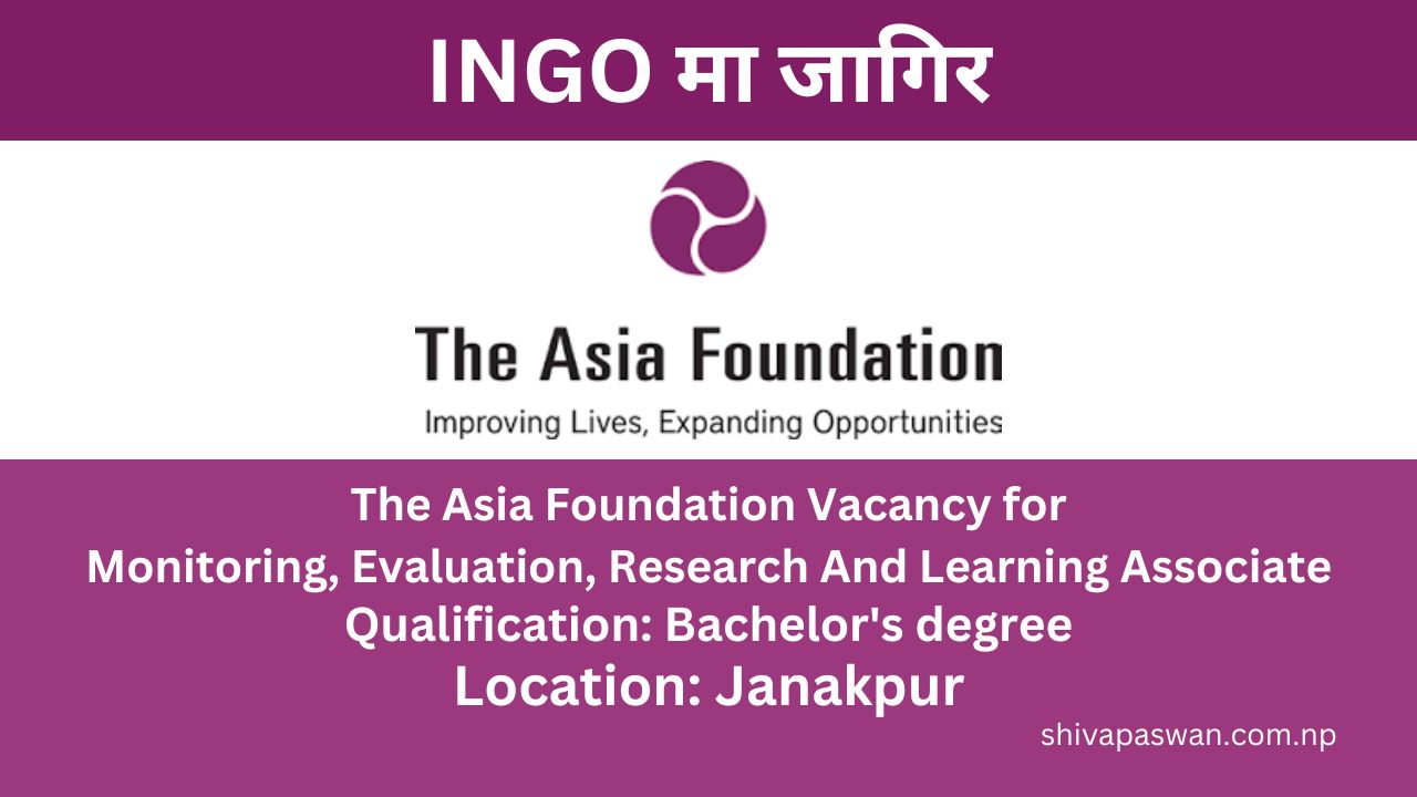 The Asia Foundation Jobs Vacancy for Monitoring, Evaluation, Research And Learning Associate