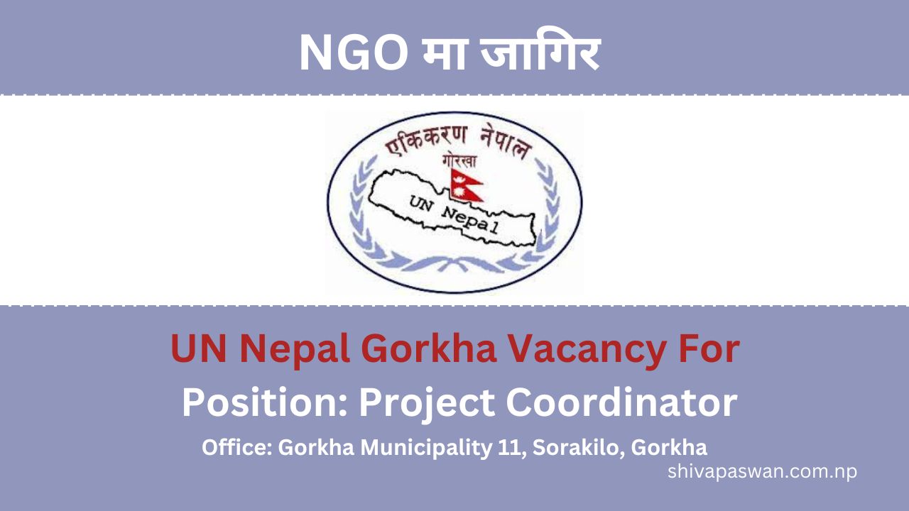 UN Nepal Gorkha Vacancy for Project Coordinator 1