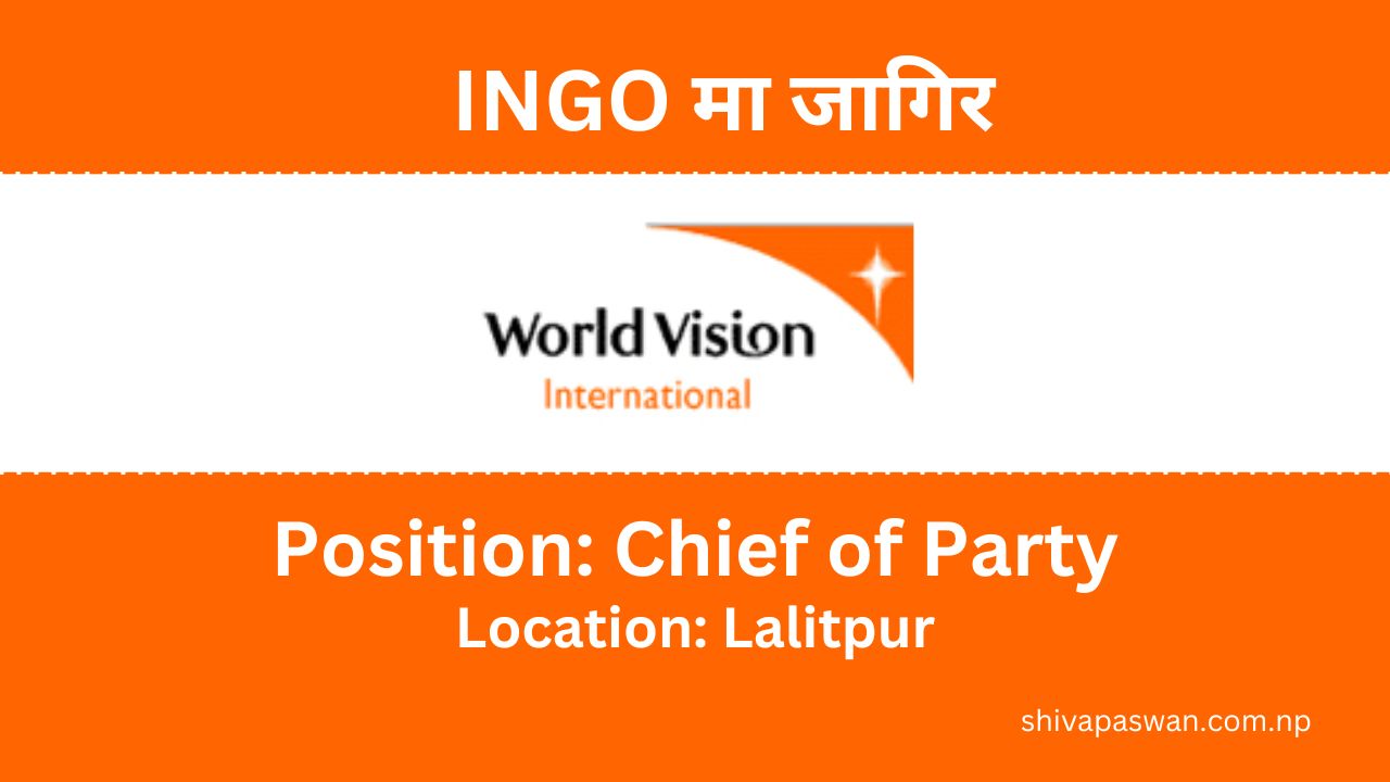 World Vision International Job Vacancy for Chief of Party 1