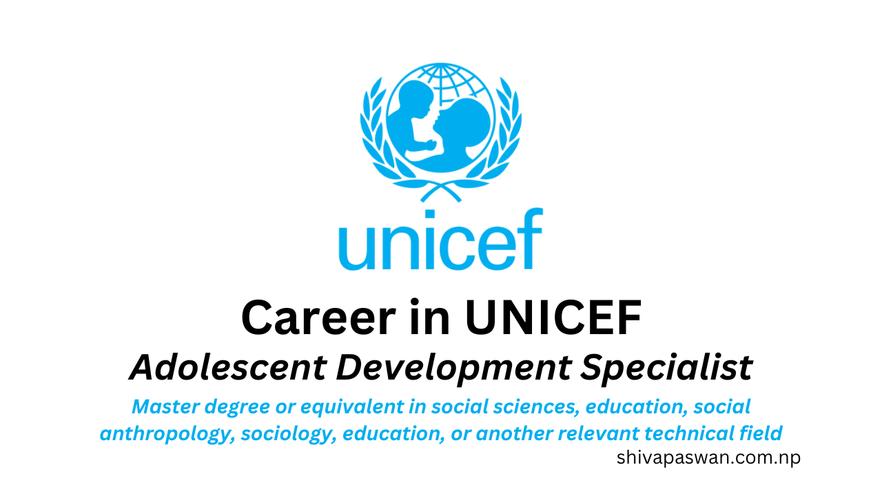 UNICEF Job Vacancy for Adolescent Development Specialist 1 UNICEF Job Vacancy for Adolescent Development Specialist