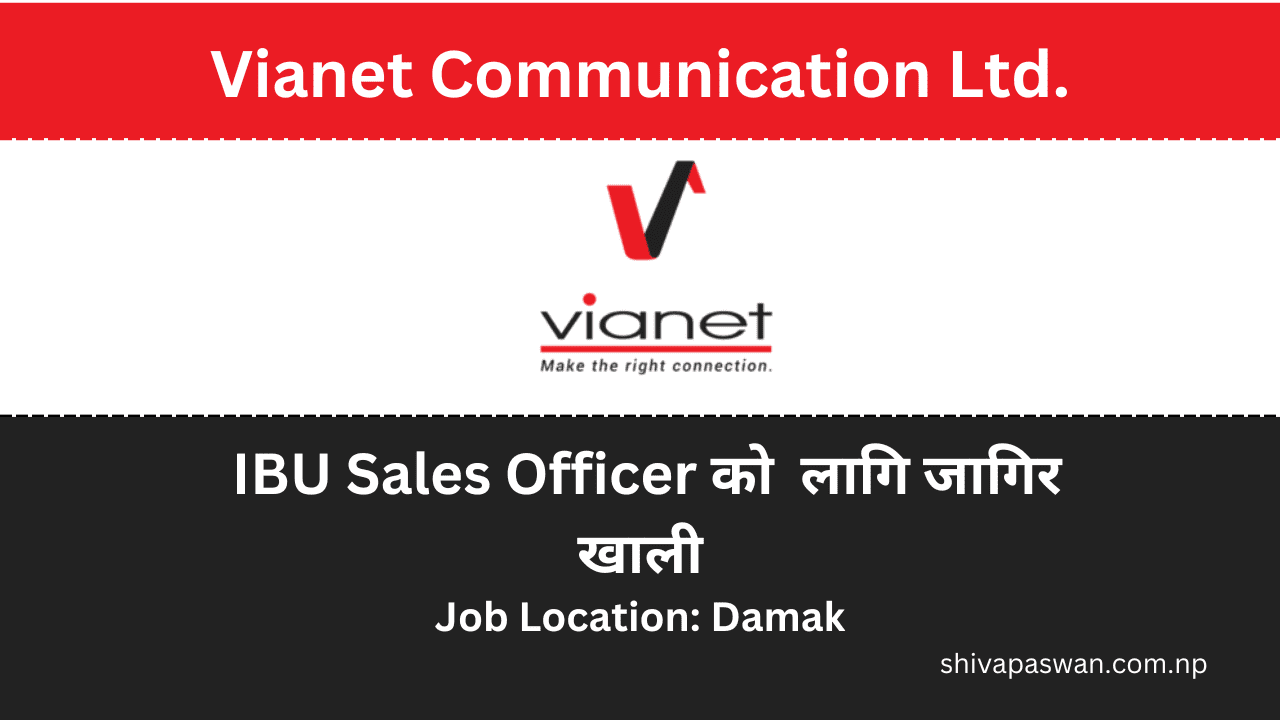 Vianet Communication Pvt Ltd. Vacancy for IBU Sales Officer