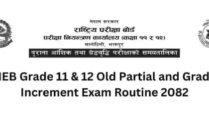 NEB Grade 11 & 12 Old Partial and Grade Increment Exam Routine 2082