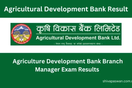 Agriculture Development Bank Branch Manager Exam Results 2081/82
