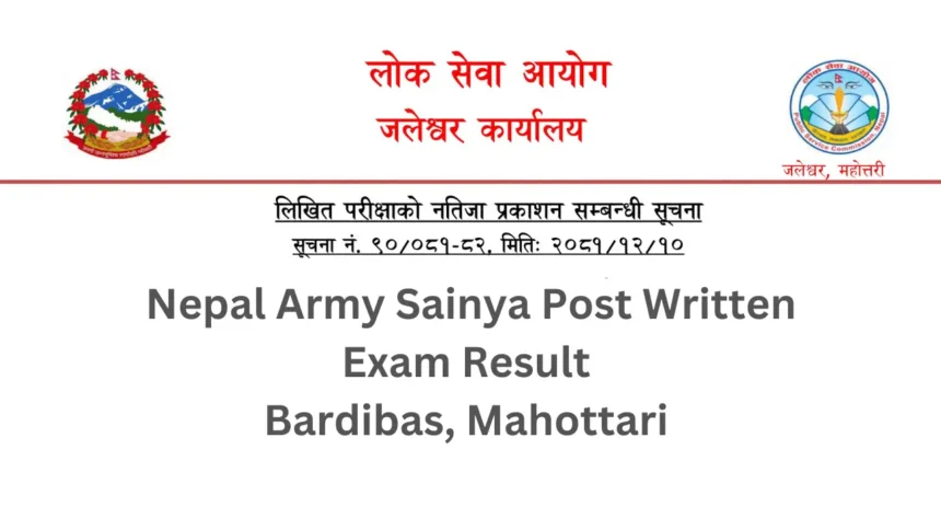 Nepal Army Sainya Post Written Exam Result Bardibas, Mahottari 2081