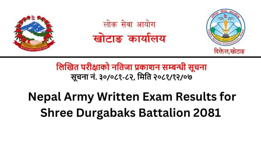 Nepal Army Written Exam Results for Shree Durgabaks Battalion 2081