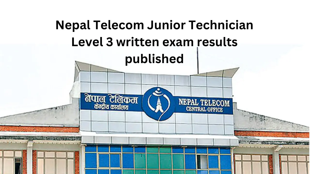 Nepal Telecom NTC Written Exam Result 2080-81 Junior Technician Level 3 Published