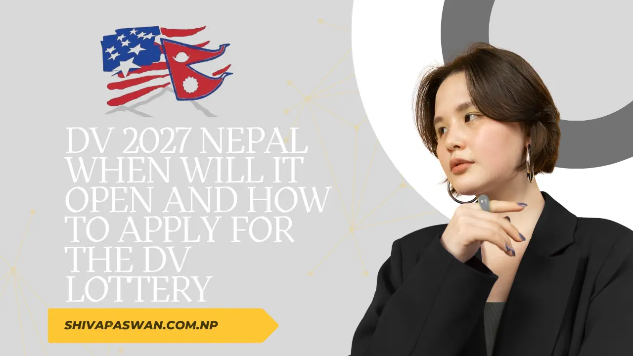 EDV 2027 Nepal When Will It Open and How to Apply for the DV Lottery