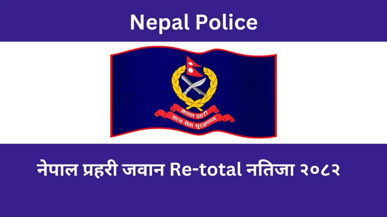 Nepal Police Constable Retotal Result 2082