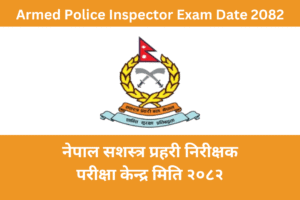 Armed Police Inspector Exam Centers Date 2082
